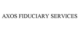 AXOS FIDUCIARY SERVICES