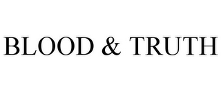 BLOOD & TRUTH