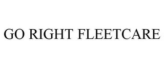 GO RIGHT FLEETCARE