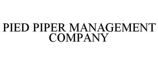 PIED PIPER MANAGEMENT COMPANY