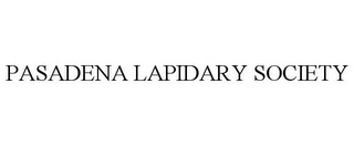 PASADENA LAPIDARY SOCIETY