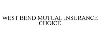 WEST BEND MUTUAL INSURANCE CHOICE