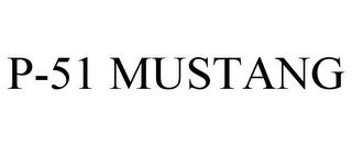 P-51 MUSTANG