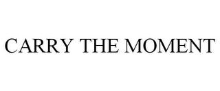CARRY THE MOMENT