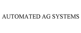 AUTOMATED AG SYSTEMS