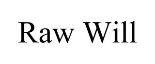 RAW WILL
