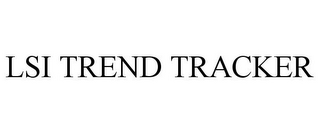 LSI TREND TRACKER