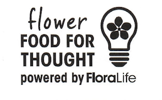 FLOWER FOOD FOR THOUGHT POWERED BY FLORALIFE