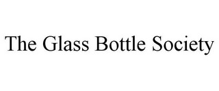 THE GLASS BOTTLE SOCIETY