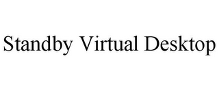 STANDBY VIRTUAL DESKTOP