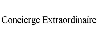 CONCIERGE EXTRAORDINAIRE
