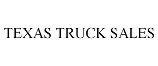 TEXAS TRUCK SALES