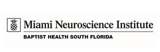 MIAMI NEUROSCIENCE INSTITUTE BAPTIST HEALTH SOUTH FLORIDA