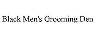 BLACK MEN'S GROOMING DEN