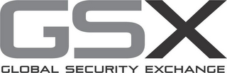 GSX GLOBAL SECURITY EXCHANGE