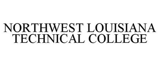 NORTHWEST LOUISIANA TECHNICAL COLLEGE