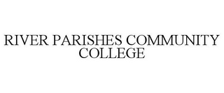 RIVER PARISHES COMMUNITY COLLEGE