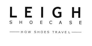 LEIGH SHOECASE - HOW SHOES TRAVEL -