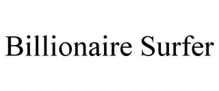 BILLIONAIRE SURFER