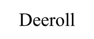 DEEROLL