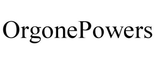 ORGONEPOWERS