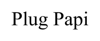 PLUG PAPI