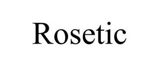 ROSETIC