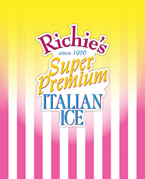 RICHIE'S SINCE 1956 SUPER PREMIUM ITALIAN ICE