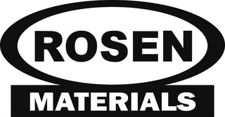 ROSEN MATERIALS