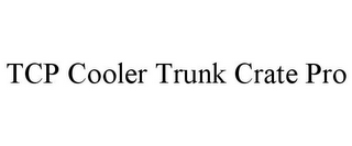 TCP COOLER TRUNK CRATE PRO