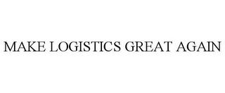 MAKE LOGISTICS GREAT AGAIN