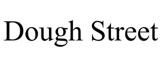DOUGH STREET