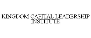 KINGDOM CAPITAL LEADERSHIP INSTITUTE