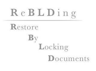 REBLDING RESTORE BY LOCKING DOCUMENTS