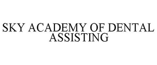 SKY ACADEMY OF DENTAL ASSISTING