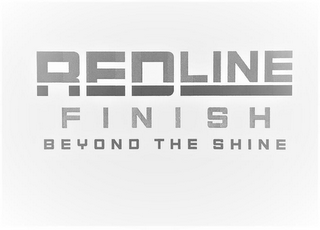 REDLINE FINISH BEYOND THE SHINE