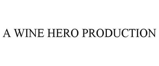 A WINE HERO PRODUCTION