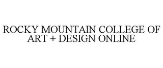 ROCKY MOUNTAIN COLLEGE OF ART + DESIGN ONLINE