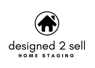 DESIGNED 2 SELL HOME STAGING