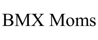 BMX MOMS