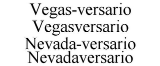 VEGAS-VERSARIO VEGASVERSARIO NEVADA-VERSARIO NEVADAVERSARIO