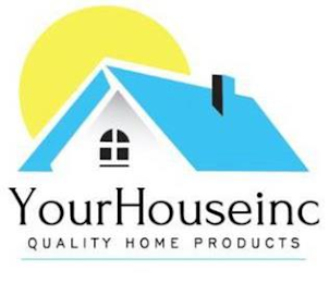 YOURHOUSEINC QUALITY HOME PRODUCTS