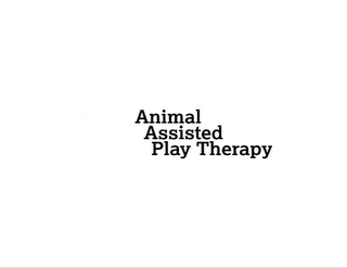 ANIMAL ASSISTED PLAY THERAPY