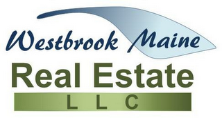 WESTBROOK MAINE REAL ESTATE L L C