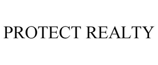 PROTECT REALTY