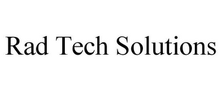 RAD TECH SOLUTIONS