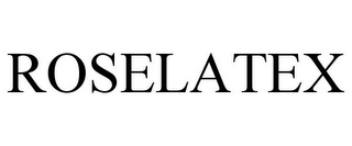 ROSELATEX