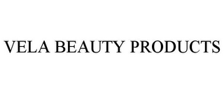 VELA BEAUTY PRODUCTS