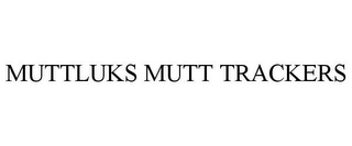 MUTTLUKS MUTT TRACKERS