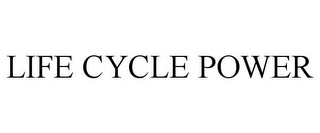 LIFE CYCLE POWER